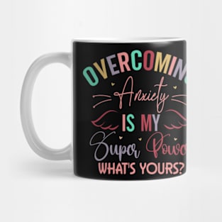 overcoming anxiety is my super power Mug